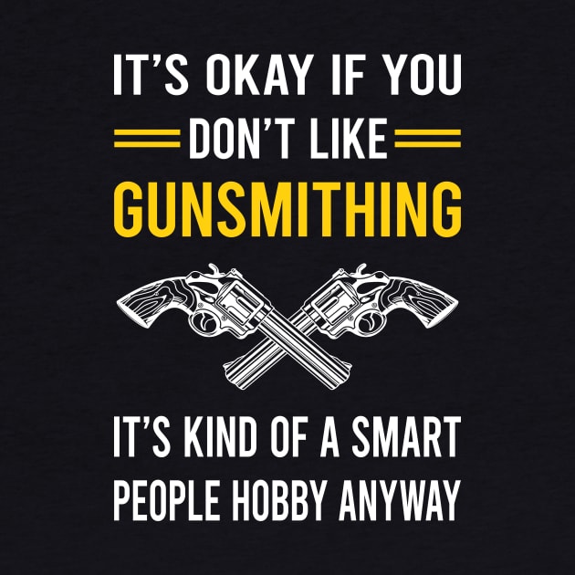 Smart People Hobby Gunsmithing Gunsmith by Good Day